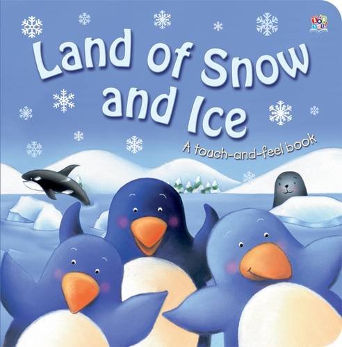 Land of Snow and Ice: Touch and Feel (9781782440574) by Graham, Oakley