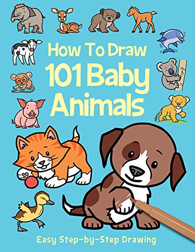 9781782446118: How to Draw 101 Baby Animals (Step by Step Drawing Book)