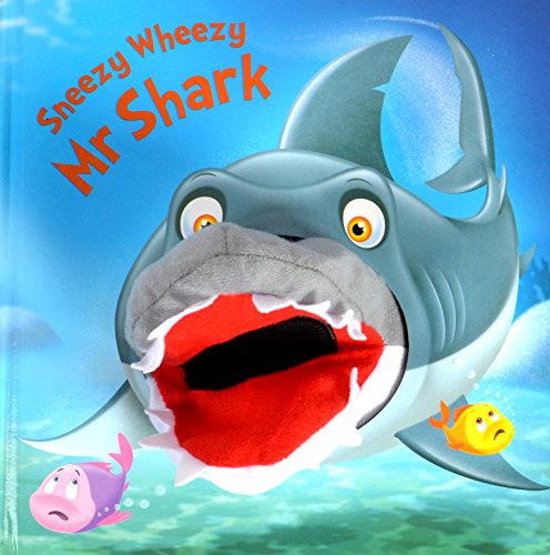 Stock image for Sneezy Wheezy Mr Shark (Hand Puppet Books) for sale by AwesomeBooks