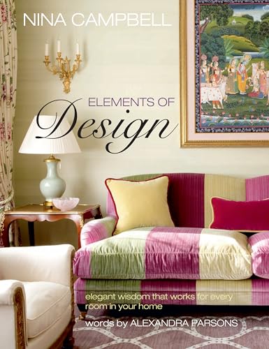 Stock image for Nina Campbell Elements of Design: Elegant wisdom that works for every room in your home for sale by HPB-Diamond