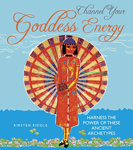 Stock image for Channel Your Goddess Energy: Discover the Power of These Ancient Archetypes for sale by ThriftBooks-Dallas