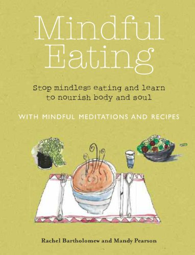 Stock image for Mindful Eating: Stop mindless eating and learn to nourish body and soul for sale by SecondSale