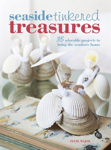 Stock image for Seaside Tinkered Treasures: 35 adorable projects to bring the seashore home for sale by Ergodebooks