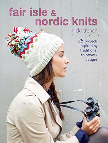 9781782490883: Fair Isle & Nordic Knits: 25 Projects Inspired by Traditional Colorwork Designs