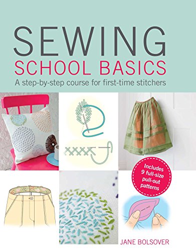 Stock image for Sewing School Basics: A step-by-step course for first-time stitchers for sale by Bookoutlet1