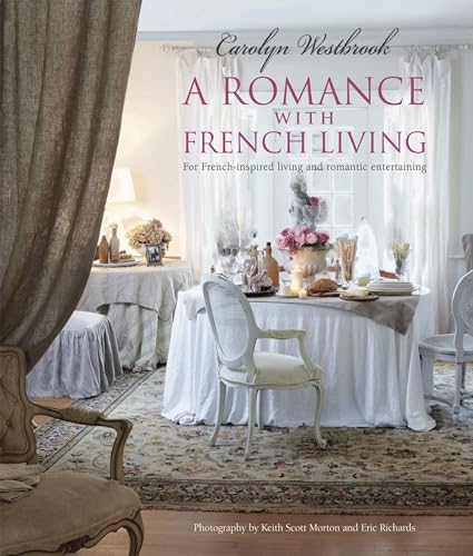 Beispielbild fr A Romance with French Living: Interiors inspired by classic French style zum Verkauf von BooksRun