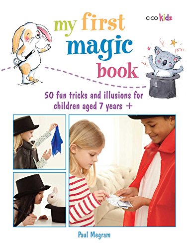 Stock image for My First Magic Book: 50 fun tricks and illusions for children aged 7 years + (My First.book) for sale by ZBK Books