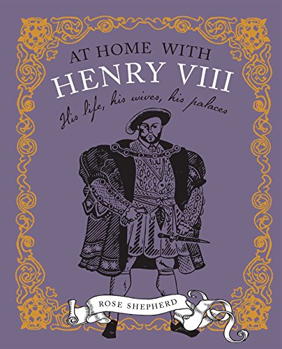 Beispielbild fr At Home with Henry VIII: His life, his palaces, his wives zum Verkauf von Books From California