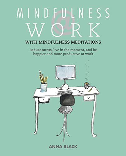 Stock image for Mindfulness @ Work : Reduce Stress, Live Mindfully and Be Happier and More Productive at Work for sale by Better World Books