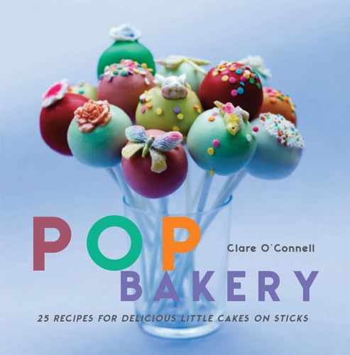 Beispielbild fr Pop Bakery: 25 recipes for delicious little cakes on sticks zum Verkauf von WorldofBooks