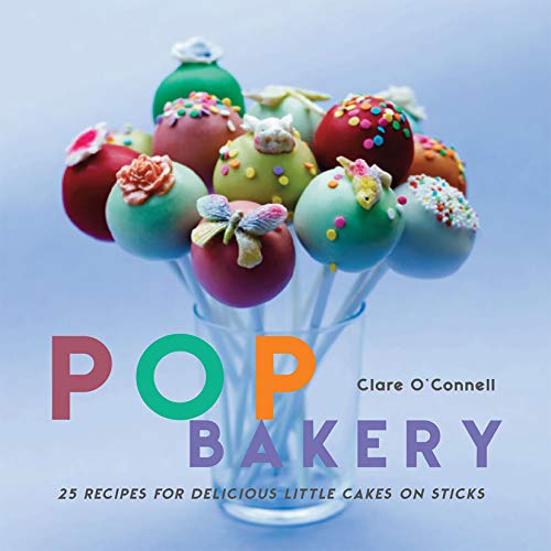 9781782491811: Pop Bakery: 25 Recipes for Delicious Little Cakes on Sticks