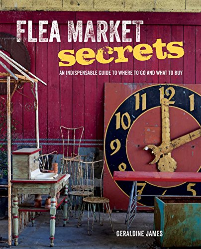 9781782491866: Flea Market Secrets: An Indispensable Guide to Where to Go and What to Buy [Lingua Inglese]