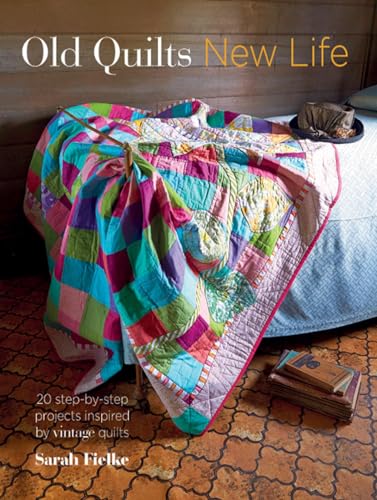 Beispielbild fr Old Quilts, New Life: 18 step-by-step projects inspired by vintage quilts zum Verkauf von WorldofBooks