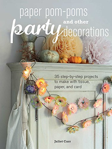 Immagine stock per Paper Pom-Poms and Other Party Decorations: 35 Step-By-Step Projects to Make with Tissue, Paper and Card