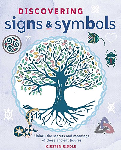 Beispielbild fr Discovering Signs and Symbols: Unlock the Secrets and Meanings of these Ancient Figures zum Verkauf von SecondSale