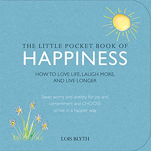 Stock image for The Little Pocket Book of Happiness: How to love life, laugh more, and live longer for sale by SecondSale