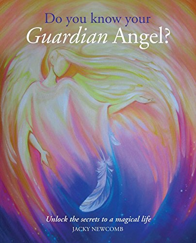 Beispielbild fr Do You Know Your Guardian Angel?: Unlock the Secrets to a Magical Life zum Verkauf von WorldofBooks