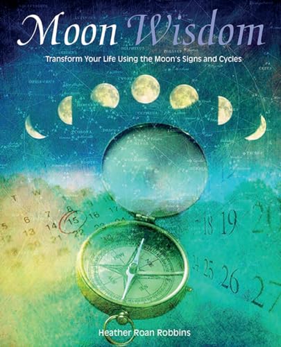 Stock image for Moon Wisdom: Transform Your Life Using the Moon's Signs and Cycles for sale by BooksRun