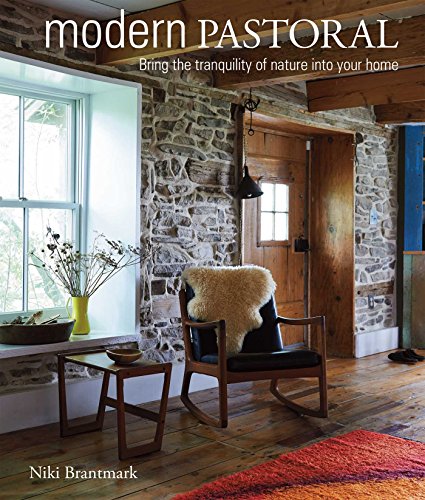 Stock image for Modern Pastoral: Bring the tranquility of nature into your home for sale by Book Outpost