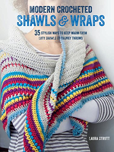 Stock image for Modern Crocheted Shawls and Wraps: 35 stylish ways to keep warm from lacy shawls to chunky throws for sale by WorldofBooks