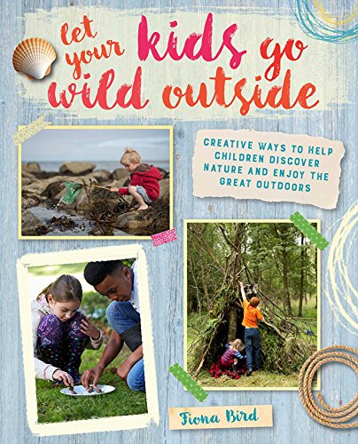 Beispielbild fr Let Your Kids Go Wild Outside zum Verkauf von Better World Books