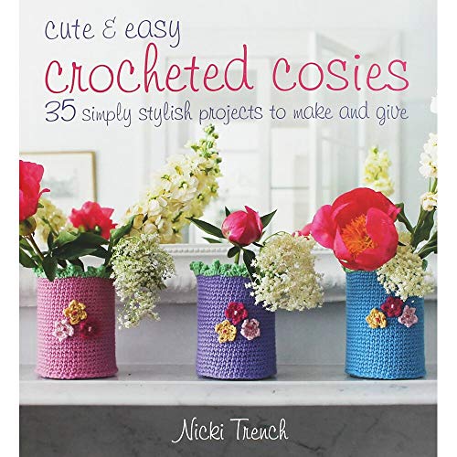 Beispielbild fr Cute & Easy Crocheted Cosies: 35 simply stylish projects to make and give zum Verkauf von WorldofBooks