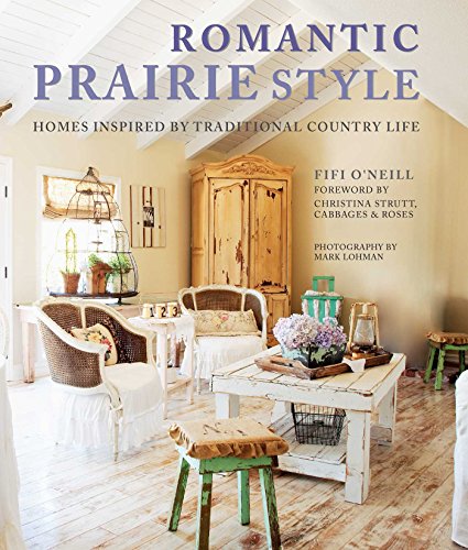 Stock image for Romantic Prairie Style: Homes inspired by traditional country life for sale by Friends of Johnson County Library