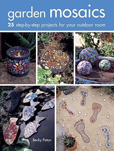 Stock image for Garden Mosaics: 25 step-by-step projects for your outdoor room for sale by Hippo Books
