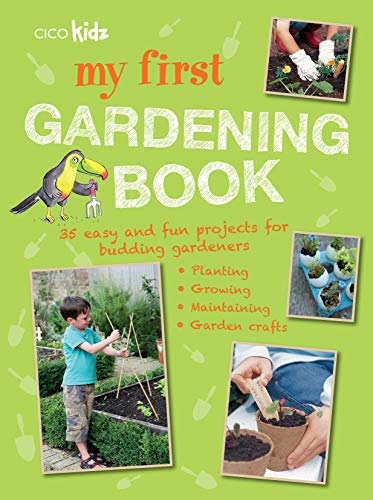 Stock image for My First Gardening Book: 35 easy and fun projects for budding gardeners: planting, growing, maintaining, garden crafts for sale by PlumCircle