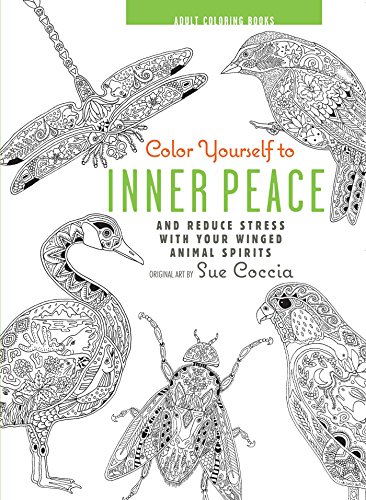 Stock image for Color Yourself to Inner Peace: And reduce stress with your winged animal spirits for sale by Books From California