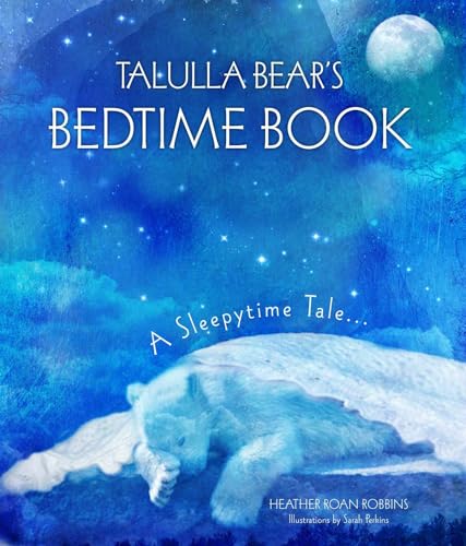 Beispielbild fr Talulla Bear's Bedtime Book: A Sleepytime Tale zum Verkauf von WorldofBooks