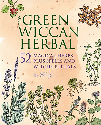 Stock image for The Green Wiccan Herbal: 52 magical herbs, plus spells and witchy rituals for sale by Goodwill of Colorado