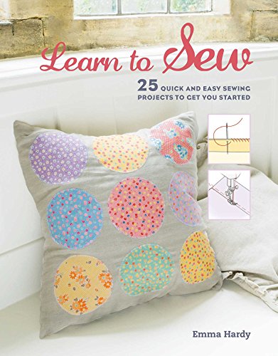 Beispielbild fr Learn to Sew: 25 quick and easy sewing projects to get you started zum Verkauf von Books From California