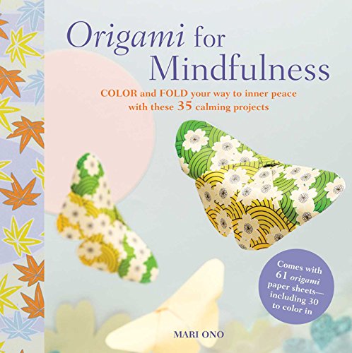 Imagen de archivo de Origami for Mindfulness: Color and fold your way to inner peace with these 35 calming projects a la venta por SecondSale