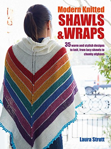 Beispielbild fr Modern Knitted Shawls and Wraps : 35 Warm and Stylish Designs to Knit, from Lacy Shawls to Chunky Afghans zum Verkauf von Better World Books