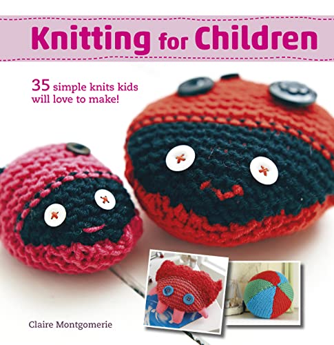 9781782494614: Knitting for Children: 35 Simple Knits Kids Will Love to Make!