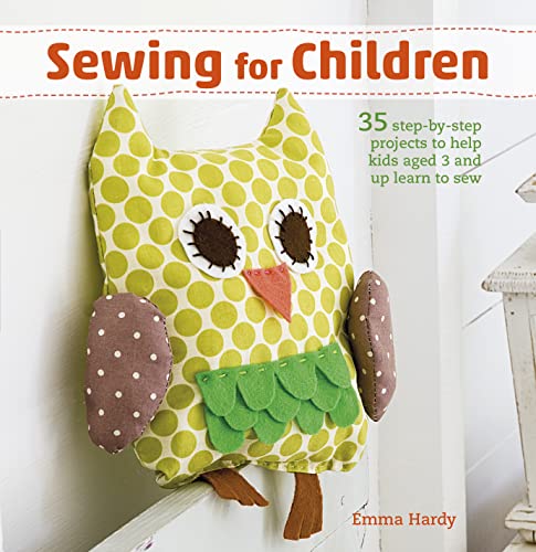 9781782494621: Sewing for Children: 35 Step-by-Step Projects to Help Kids Aged 3 and Up Learn to Sew