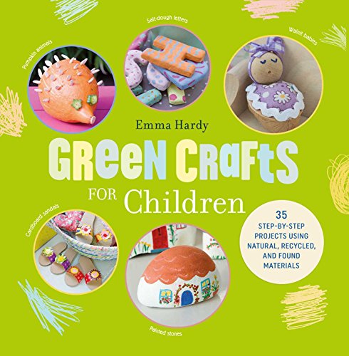 Stock image for Green Crafts for Children : 35 Step-By-step Projects Using Natural, Recycled, and Found Materials for sale by Better World Books