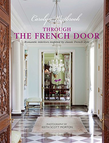 Beispielbild fr Through the French Door: Romantic interiors inspired by classic French style zum Verkauf von WorldofBooks