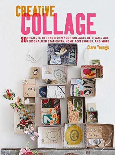 Beispielbild fr Creative Collage : 30 Projects to Transform Your Collages into Wall Art, Personalized Stationery, Home Accessories, and More zum Verkauf von Better World Books