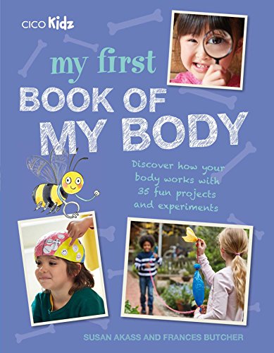 Stock image for My First Book of My Body: Discover how your body works with 35 fun projects and experiments for sale by HPB-Emerald