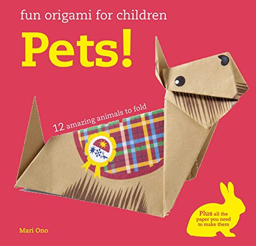 Imagen de archivo de Fun Origami for Children: Pets!: 12 Amazing Animals to Fold a la venta por ThriftBooks-Dallas