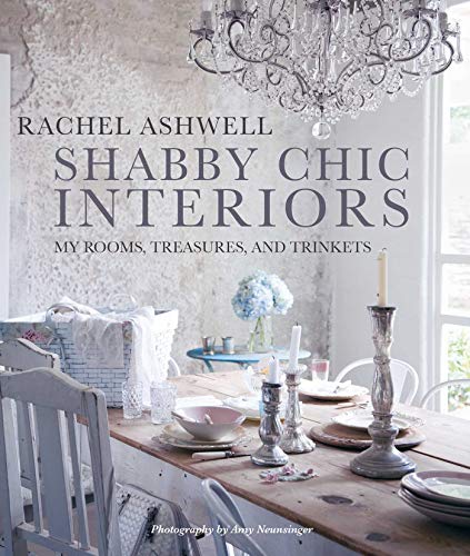 Imagen de archivo de Shabby Chic Interiors: My Rooms, Treasures, and Trinkets a la venta por Irish Booksellers