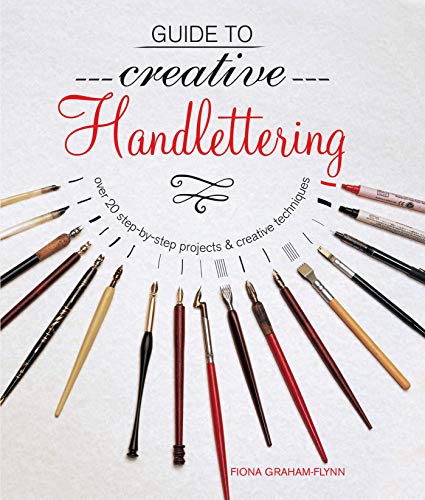 Beispielbild fr Guide to Creative Handlettering : Over 20 Step-By-step Projects and Creative Techniques zum Verkauf von Better World Books