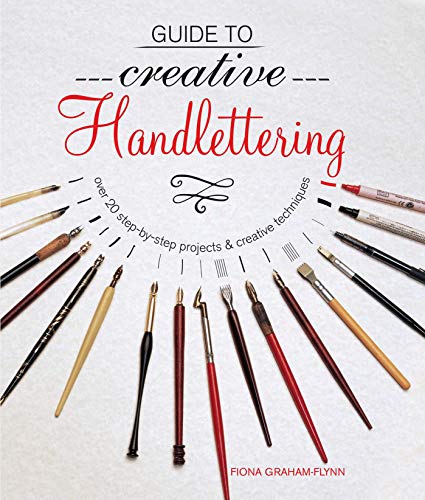 Stock image for Guide to Creative Handlettering: Over 20 step-by-step projects & creative techniques for sale by SecondSale