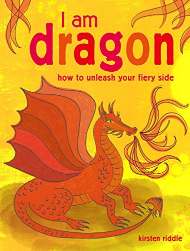 Stock image for I Am Dragon: How to unleash your fiery side for sale by HPB-Diamond