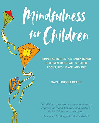Stock image for Mindfulness for Children: Simple activities for parents and children to create greater focus, resilience, and joy for sale by SecondSale