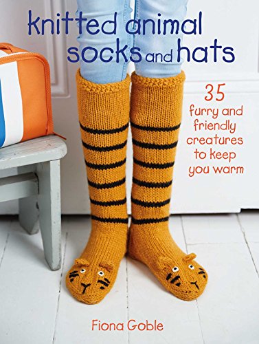 Stock image for Knitted Animal Socks and Hats: 35 Furry and Friendly Creatures to Keep You Warm for sale by ThriftBooks-Atlanta