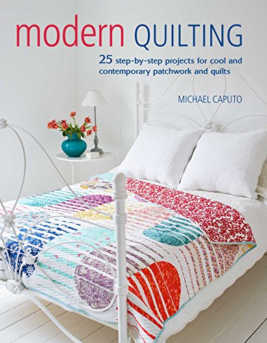 Stock image for Modern Quilting: 25 step-by-step projects for cool and contemporary patchwork and quilts for sale by WorldofBooks