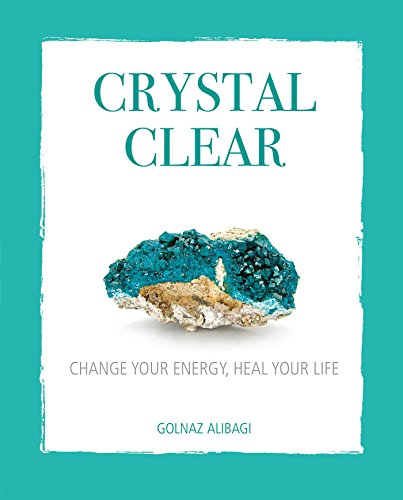 Imagen de archivo de Crystal Clear: Change your energy, heal your life a la venta por SecondSale